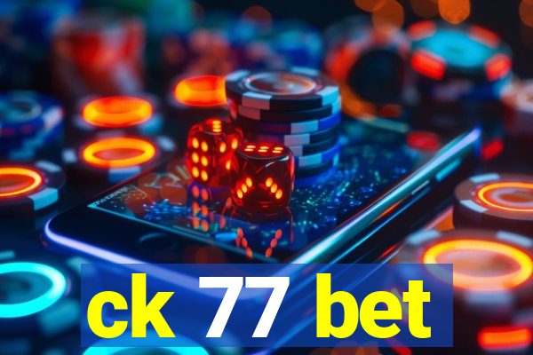 ck 77 bet